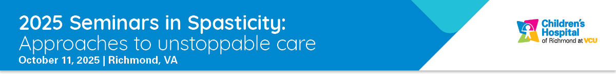 2025 Seminars in Spasticity: Approaches to unstoppable care Banner